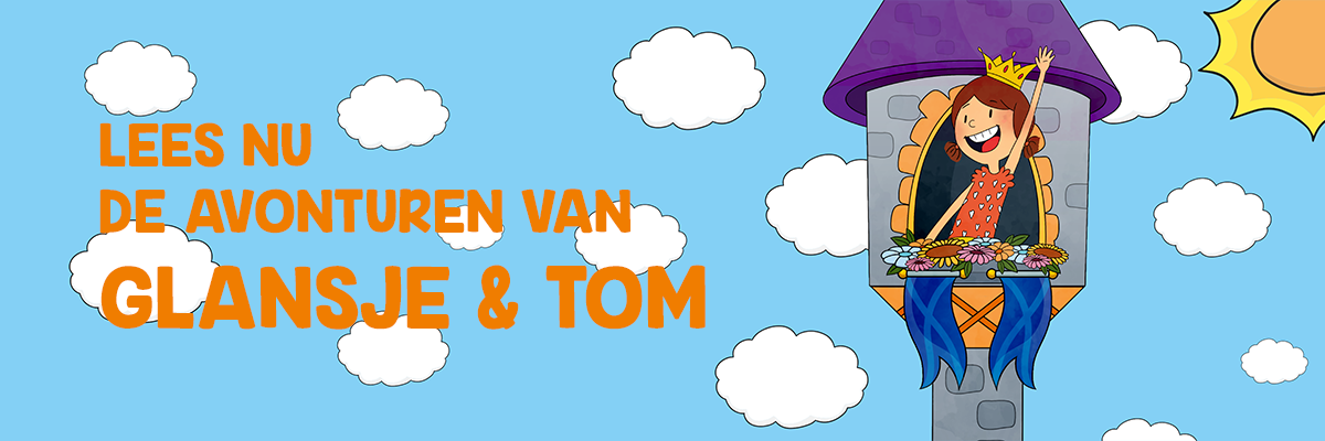 Banner met Princes Glansje zwaaiend in een toren, met op de achtergrond blauwe lucht met zon en wolkjes. De tekst: 'Lees nu de avonturen van Glansje en Tom'